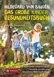 Buch-Cover: Hildegard von Bingen – das große Kinder-Gesundheitsbuch