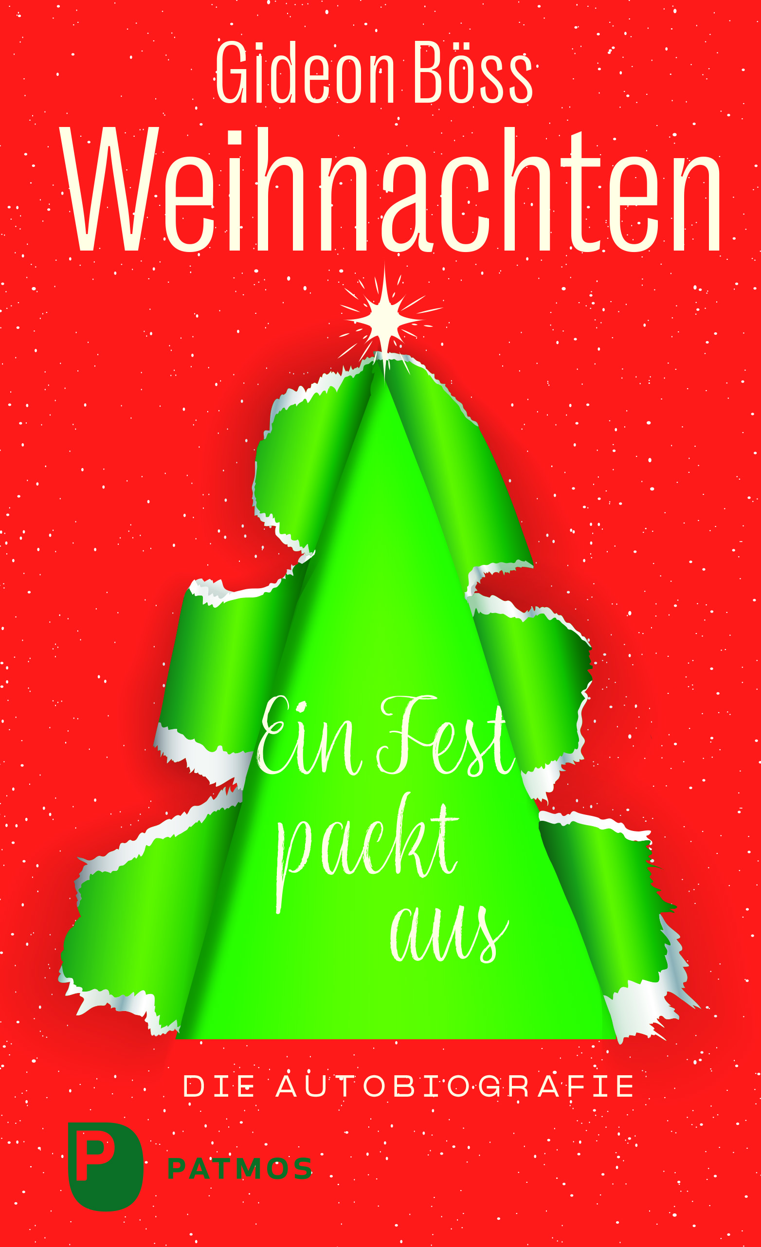 Gideon Böss, Weihnachten – ein Fest packt aus, Patmos Verlag, ISBN 978-3-8436-1504-4, 176 Seiten, Preis 20 Euro. (c) Patmos Gideon Böss, Weihnachten – ein Fest packt aus, Patmos Verlag, ISBN 978-3-8436-1504-4, 176 Seiten, Preis 20 Euro.