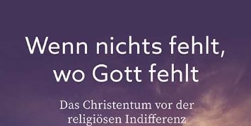 Das Buch „Wenn nichts fehlt, wo Gott fehlt. Das Christentum vor der religiösen Indifferenz“ von Jan Loffeld ist im Herder-Verlag erschienen (ISBN-Nr. 978-3- 451-39569-7) und für 22 Euro erhältlich. (c) Herder Das Buch „Wenn nichts fehlt, wo Gott fehlt. Das Christentum vor der religiösen Indifferenz“ von Jan Loffeld ist im Herder-Verlag erschienen (ISBN-Nr. 978-3- 451-39569-7) und für 22 Euro erhältlich.